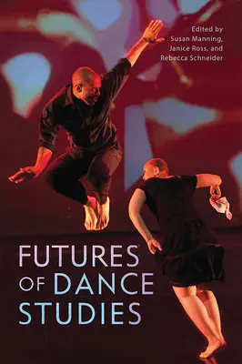 Budúcnosť tanečných štúdií - Futures of Dance Studies