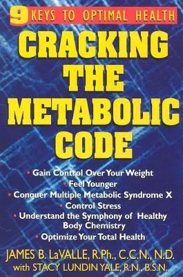 Rozlúsknutie metabolického kódu: Kľúč k optimálnemu zdraviu: 9 kľúčov k optimálnemu zdraviu - Cracking the Metabolic Code: 9 Keys to Optimal Health
