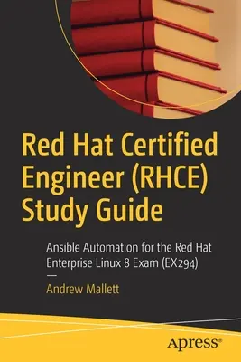 Študijná príručka Red Hat Certified Engineer (Rhce): Ansible Automation for the Red Hat Enterprise Linux 8 Exam (Ex294) - Red Hat Certified Engineer (Rhce) Study Guide: Ansible Automation for the Red Hat Enterprise Linux 8 Exam (Ex294)