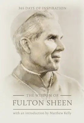 Múdrosť Fultona Sheena: 365 dní inšpirácie - The Wisdom of Fulton Sheen: 365 Days of Inspiration