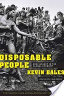 Ľudia na jedno použitie: Nové otroctvo v globálnom hospodárstve - Disposable People: New Slavery in the Global Economy
