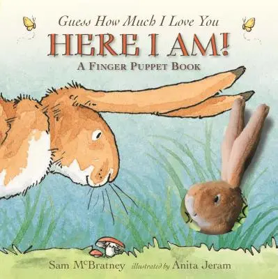 Tu som!: Knižka pre prstové maňušky: Hádaj, ako veľmi ťa mám rád: Prstová kniha - Here I Am!: A Finger Puppet Book: A Guess How Much I Love You Book