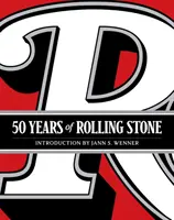 50 rokov Rolling Stone: Hudba, politika a ľudia, ktorí formovali našu kultúru - 50 Years of Rolling Stone: The Music, Politics and People That Shaped Our Culture