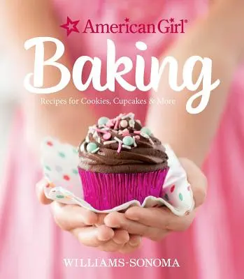 Americké dievčatko na pečenie: Recepty na sušienky, koláčiky a ďalšie recepty - American Girl Baking: Recipes for Cookies, Cupcakes & More