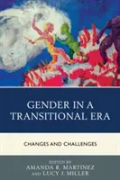 Rod v prechodnom období: Zmeny a výzvy - Gender in a Transitional Era: Changes and Challenges