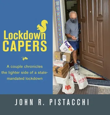 Lockdown Capers: Pár opisuje svetlé stránky štátom nariadenej uzávery - Lockdown Capers: A couple chronicles the lighter side of a state-mandated lockdown