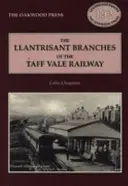 Llantrisantské vetvy železnice Taff Vale - História železnice Llantrisant and Taff Vale Junction Railway a železnice Treferig Valley - Llantrisant Branches of the Taff Vale Railway - A History of the Llantrisant and Taff Vale Junction Railway and the Treferig Valley Railway