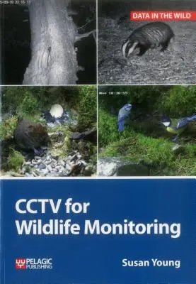 Kamerový systém na monitorovanie voľne žijúcich živočíchov: Úvod - CCTV for Wildlife Monitoring: An Introduction