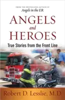 Anjeli a hrdinovia: Skutočné príbehy z prvej línie - Angels and Heroes: True Stories from the Front Line