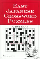 Jednoduché japonské krížovky: Japonské jazyky: jednoduché a jednoduché knižky: Pomocou kana - Easy Japanese Crossword Puzzles: Using Kana