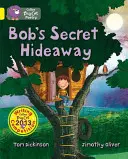 Bobova tajná skrýša - Bob's Secret Hideaway