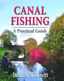 Lov rýb na kanáli: praktická príručka - Canal Fishing: A Practical Guide