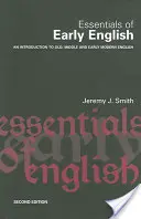 Základy ranej angličtiny: Stará, stredná a raná novoveká angličtina. - Essentials of Early English: Old, Middle and Early Modern English