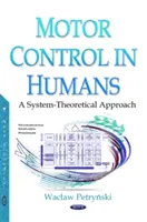 Motorické riadenie u ľudí - systémovo-teoretický prístup - Motor Control in Humans - A System-Theoretical Approach
