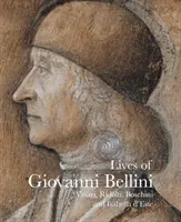 Životy Giovanniho Belliniho - Vasari, Ridolfi a korešpondencia d'Este - Lives of Giovanni Bellini - Vasari, Ridolfi and the d'Este correspondence