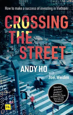 Crossing the Street: Ako úspešne investovať vo Vietname - Crossing the Street: How to Make a Success of Investing in Vietnam