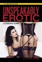 Nevýslovne erotické: Lesbické úchylky - Unspeakably Erotic: Lesbian Kink