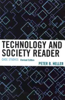 Čítanka o technológiách a spoločnosti: Revidované vydanie: Prípadové štúdie - Technology and Society Reader: Case Studies, Revised Edition