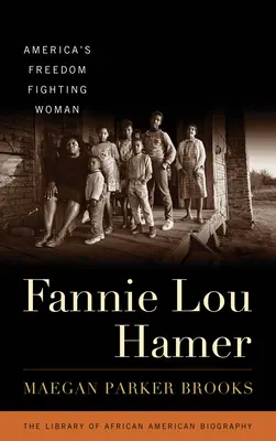 Fannie Lou Hamer: Hami Fannie Hamurová: americká bojovníčka za slobodu - Fannie Lou Hamer: America's Freedom Fighting Woman