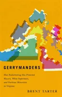 Gerrymanders: Ako redistribúcia chránila otroctvo, nadradenosť bielych a stranícke menšiny vo Virgínii - Gerrymanders: How Redistricting Has Protected Slavery, White Supremacy, and Partisan Minorities in Virginia