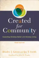 Stvorení pre spoločenstvo: Prepojenie kresťanskej viery s kresťanským životom - Created for Community: Connecting Christian Belief with Christian Living