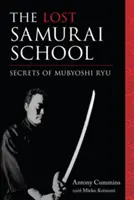 Stratená samurajská škola: Tajomstvá Mubyoshi Ryu - The Lost Samurai School: Secrets of Mubyoshi Ryu