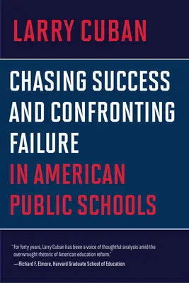 Honba za úspechom a konfrontácia s neúspechom v amerických verejných školách - Chasing Success and Confronting Failure in American Public Schools