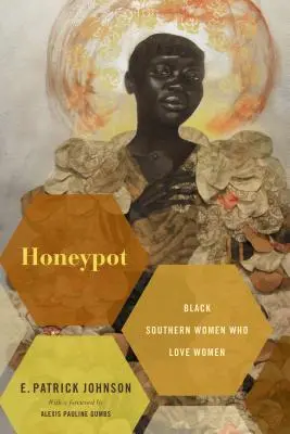 Honeypot: Čierne južanské ženy, ktoré milujú ženy - Honeypot: Black Southern Women Who Love Women