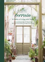 Terén: Nápady a inšpirácie na výzdobu domu a záhrady - Terrain: Ideas and Inspiration for Decorating the Home and Garden