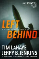 Left Behind (Zanechaný): Román o posledných dňoch Zeme - Left Behind: A Novel of the Earth's Last Days