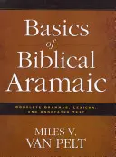Základy biblickej aramejčiny: Kompletná gramatika, lexikón a komentovaný text - Basics of Biblical Aramaic: Complete Grammar, Lexicon, and Annotated Text