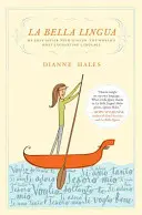 La Bella Lingua: Moja láska k taliančine, najčarovnejšiemu jazyku na svete - La Bella Lingua: My Love Affair with Italian, the World's Most Enchanting Language