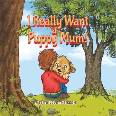 Ja naozaj chcem šteniatko Mami! - I Really Want a Puppy Mum!