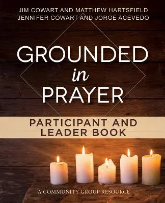 Upevnení v modlitbe Kniha pre účastníkov a vedúcich - Grounded in Prayer Participant and Leader Book
