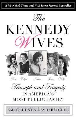Kennedyho manželky: Kennedyovci: Triumf a tragédia v najverejnejšej americkej rodine - Kennedy Wives: Triumph and Tragedy in America's Most Public Family