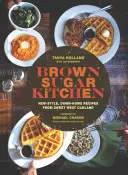 Kuchyňa s hnedým cukrom: (Soul Food Cookbook, Southern Style Cookbook, Recipe Book) - Brown Sugar Kitchen: New-Style, Down-Home Recipes from Sweet West Oakland (Soul Food Cookbook, Southern Style Cookbook, Recipe Book)