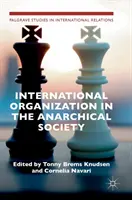 Medzinárodná organizácia v anarchistickej spoločnosti: Inštitucionálna štruktúra svetového poriadku - International Organization in the Anarchical Society: The Institutional Structure of World Order