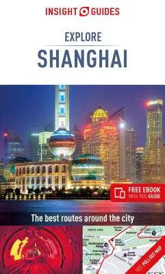 Insight Guides Explore Shanghai (cestovný sprievodca s elektronickou knihou zdarma) - Insight Guides Explore Shanghai (Travel Guide with Free Ebook)