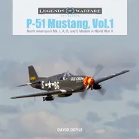 P-51 Mustang, zv. 1: Modely North American Mk. I, A, B a C v druhej svetovej vojne - P-51 Mustang, Vol. 1: North American's Mk. I, A, B, and C Models in World War II
