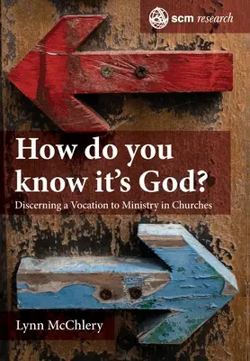 Ako viete, že je to Boh? Teológia a prax rozlišovania povolania do služby - How do you know it's God?: The Theology and Practice of Discerning a Call to Ministry