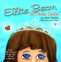 Ellie Bean - kráľovná drámy - Ellie Bean the Drama Queen
