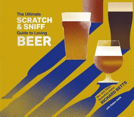 Základná príručka Scratch & Sniff Guide to Loving Beer - Ultimate Scratch & Sniff Guide to Loving Beer