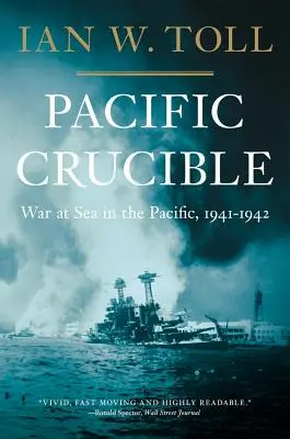 Tichomorský téglik: Vojna na mori v Tichomorí, 1941-1942 - Pacific Crucible: War at Sea in the Pacific, 1941-1942