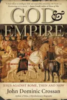 Boh a ríša: Ježiš proti Rímu, vtedy a teraz - God and Empire: Jesus Against Rome, Then and Now