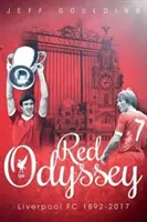 Červená odysea: Liverpool FC 1892-2017 - Red Odyssey: Liverpool FC 1892-2017