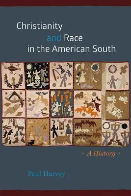 Kresťanstvo a rasa na americkom Juhu: A History (Dejiny) - Christianity and Race in the American South: A History