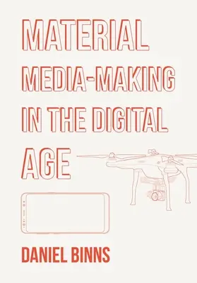 Tvorba materiálových médií v digitálnom veku - Material Media-Making in the Digital Age