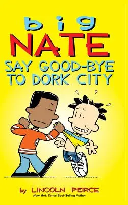 Veľký Nate: Rozlúčte sa s mestom hlupákov - Big Nate: Say Good-bye to Dork City