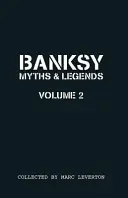 Banksy. Mýty a legendy 2. diel: Ďalšia zbierka neuveriteľných a neuveriteľných - Banksy. Myths & Legends Volume 2: A Further Collection of the Unbelievable and the Incredible