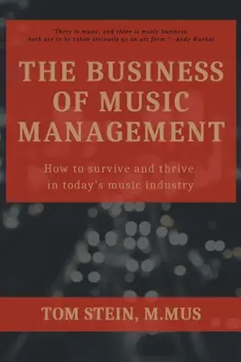 Podnikanie v oblasti hudobného manažmentu: Ako prežiť a prosperovať v dnešnom hudobnom priemysle - The Business of Music Management: How To Survive and Thrive in Today's Music Industry